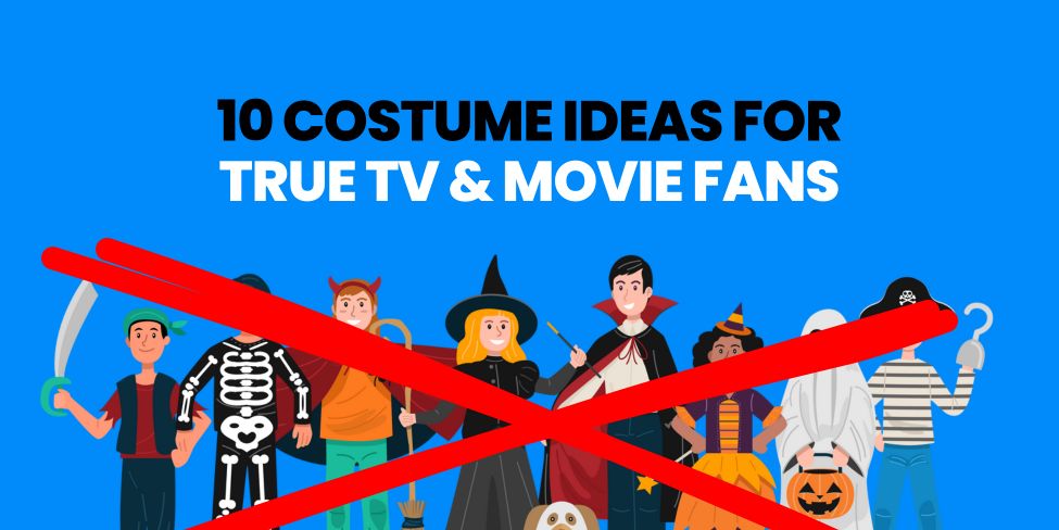 10 Halloween Costume Ideas for True TV & Movie Fans | Uni-versal Extras Blog