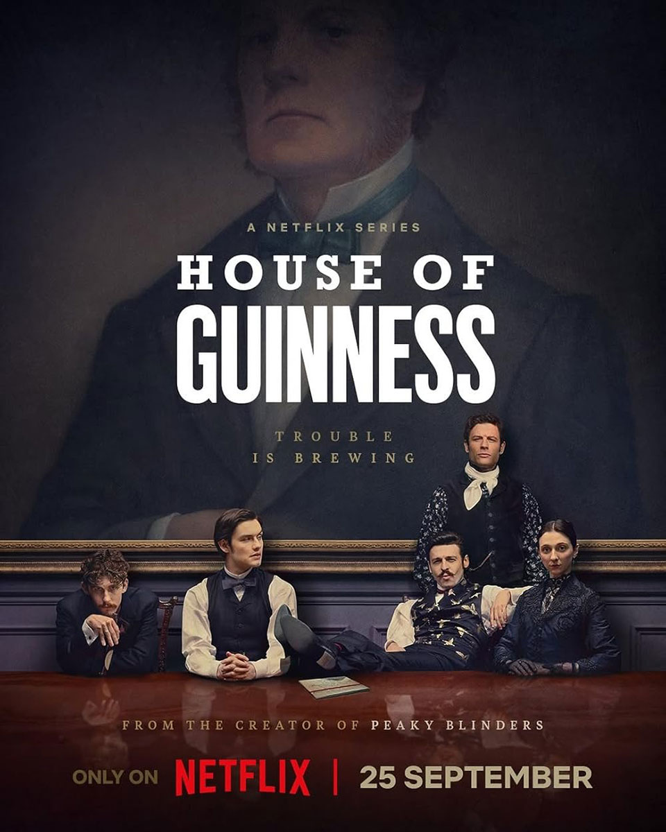 House of Guinness (2025) TV Series Poster | Uni-vesal Extras